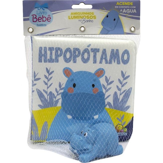 Livro Infantil 0 a 2 Anos Amiguinhos Luminosos no Banho: Hipopótamo Todolivro