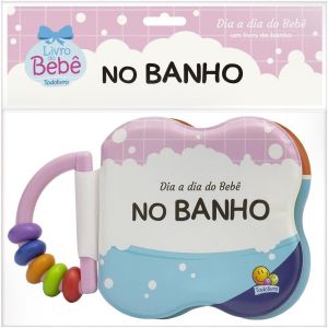 Livro Infantil 0 a 2 Anos - Dia a dia do Bebê: No Banho Todolivro