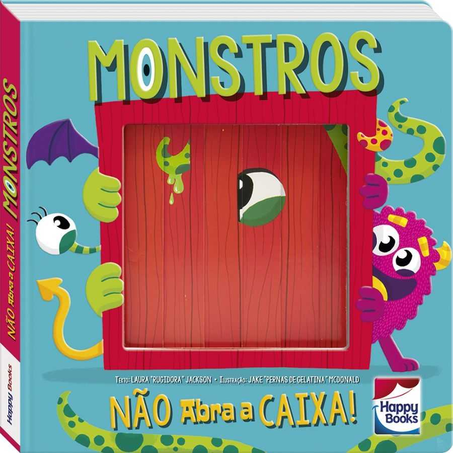 Livro Infantil 2 a 5 Anos - Não abra a caixa! Monstros Happy Books