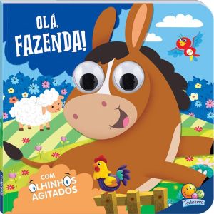Livro Infantil 3 a 6 Anos - Olhinhos Agitados: Olá, Fazenda! Todolivro
