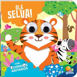Livro Infantil 3 a 6 Anos - Olhinhos Agitados: Olá, Selva! Todolivro