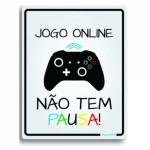 Placa Decorativa Plástica Jogo Online Não Tem Pausa 23 x 18cm Plascony